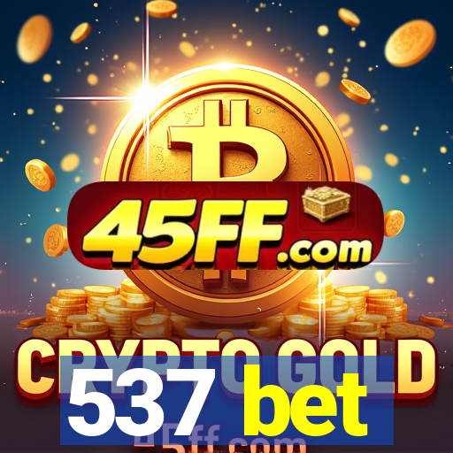 537 bet